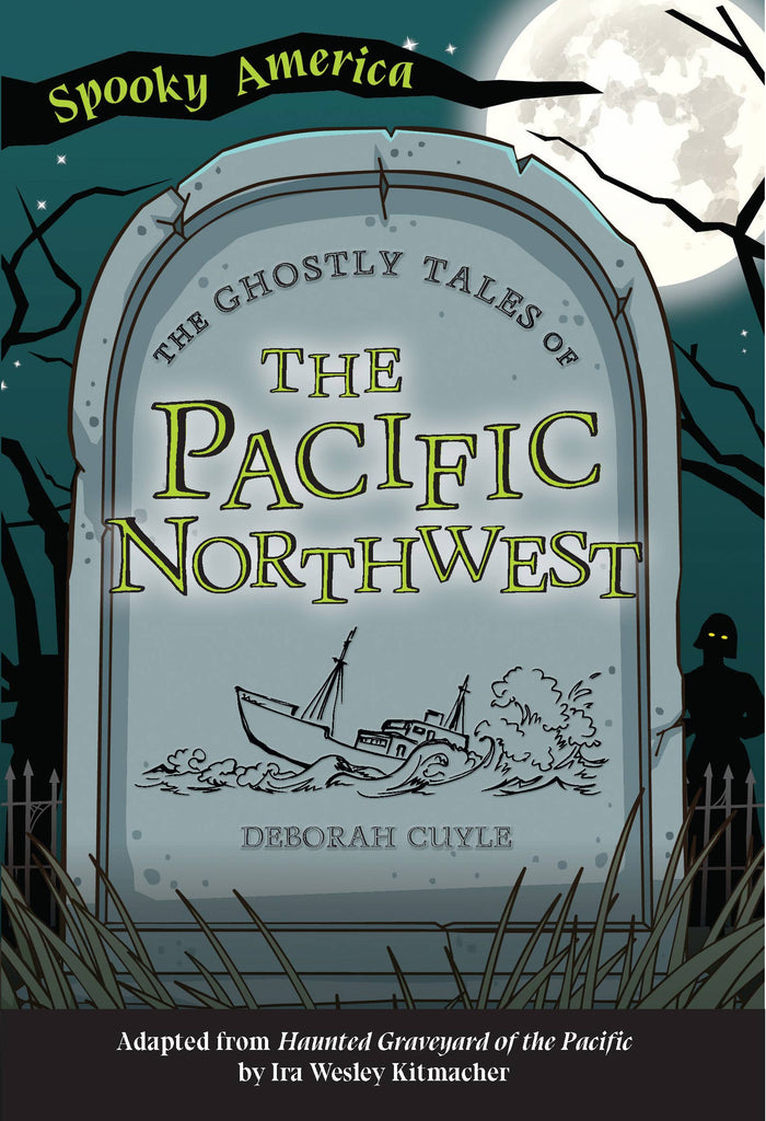 The Ghostly Tales of the Pacific Northwest